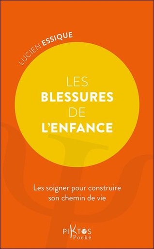 [9782487771062] Les blessures de l'enfance - Les soigner pour construire son chemin de vie