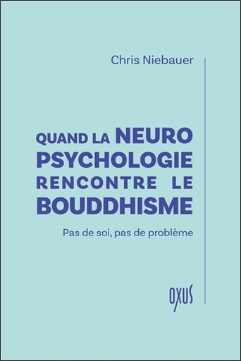 [9782848982120] Quand la neuropsychologie rencontre le bouddhisme - Pas de soi, pas de problème