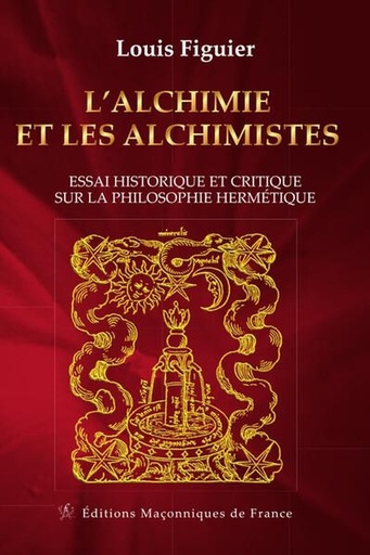 [9791097414382] L'Alchimie et les Alchimistes - Essai historique et critique sur la philosophie hermétique