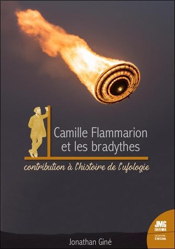 [9782357844148] Camille Flammarion et les bradythes - Contribution à l'histoire de l'ufologie