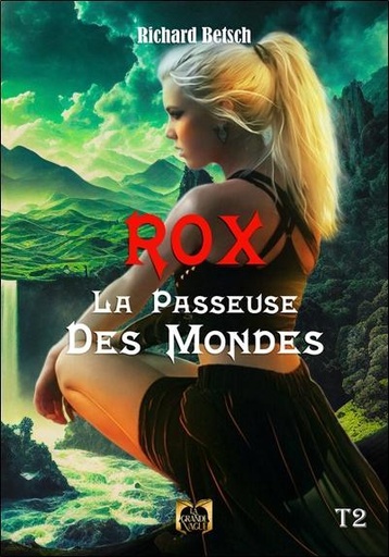 Couverture du livre Rox, la passeuse des Mondes/ Tome 2 de Richard Betsch