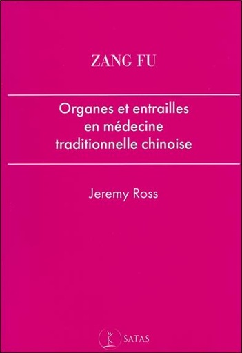 [9782872930142] Zang Fu - Organes et entrailles en Médecine Traditionnelle Chinoise