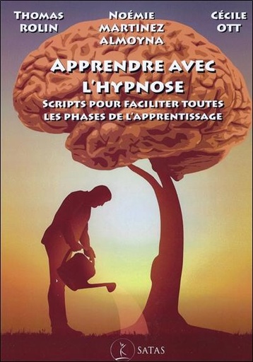Couverture du livre Apprendre avec l'hypnose - Scripts pour faciliter toutes les phases de l'apprentissage de Noémie Martinez Almoyna