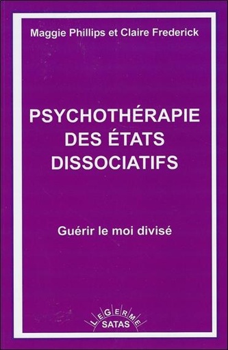 [9782872930746] Psychothérapie des états dissociatifs - Guérir le moi divisé - Hypnose éricksonienne et clinique pour les états post-traumatiques et dissociatifs