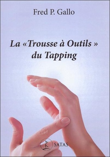 [9782872932696] La « Trousse à Outils » du Tapping - Des techniques psychocorporelles simples pour soulager le stress, l'anxiété, la dépression, le psychotraumatisme, la douleur et bien plus encore