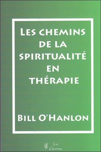 Couverture du livre Les chemins de la spiritualite en therap de Bill O'Hanlon