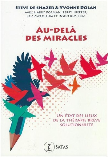 Couverture du livre Au-delà des miracles - Un état des lieux de la thérapie brève solutionniste de Yvonne Dolan