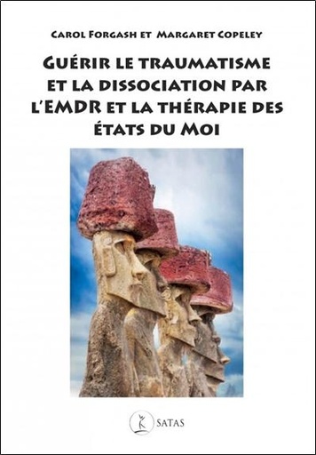 Couverture du livre Guérir le traumatisme et la dissociation par l'EMDR et la thérapie des états du Moi de Carol Forgash