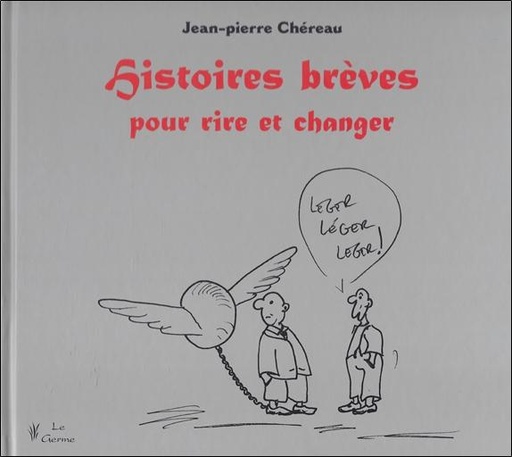 Couverture du livre Histoires brèves pour rire et changer de Jean-Pierre Chéreau