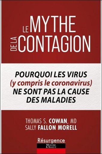 [9782874342301] Le mythe de la contagion - Pourquoi les virus (y compris le Coronavirus) ne sont pas la cause des maladies