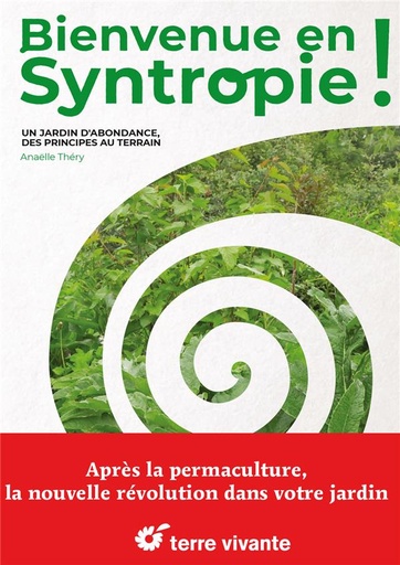 Couverture du livre Bienvenue en syntropie ! - Un jardin d'abondance, des principes au terrain de Anaëlle Théry