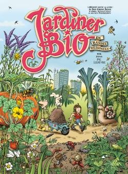 [9782845942059] Jardiner bio en bandes dessinées - Librement adapté du livre : Le bio grow book Karel Schelfhout & Michiel Panhuysen