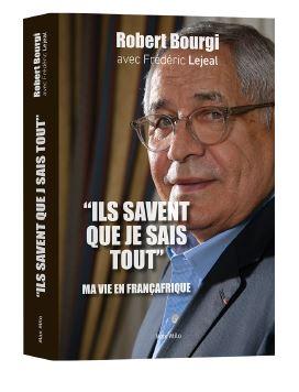 [9782315022335] "Ils savent que je sais tout" - Ma vie en Françafrique