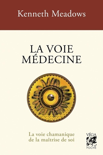 [9782381354330] La voie médecine - La voie chamanique de la maîtrise de soi