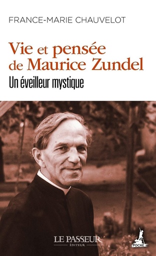 [9782385210366] Vie et pensée de Maurice Zundel - Un éveilleur mystique