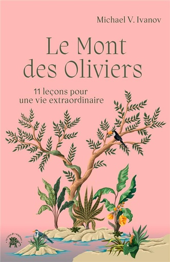 [9782017258131] Le Mont des Oliviers - 11 leçons pour une vie extraordinaire
