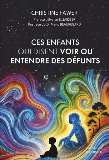 [9782361888978] Ces enfants qui disent voir ou entendre des défunts