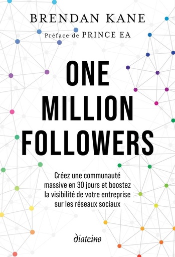 Couverture du livre One million followers - Créez une communauté massive en 30 jours et boostez la visibilité de votre entreprise sur les réseaux sociaux de Brendan Kane