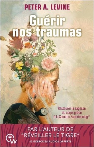 [9782494629202] Guérir nos traumas - Restaurer la sagesse du corps grâce à la Somatic Experiencing