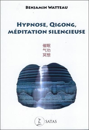 [9782872932467] Hypnose, qigong, méditation silencieuse