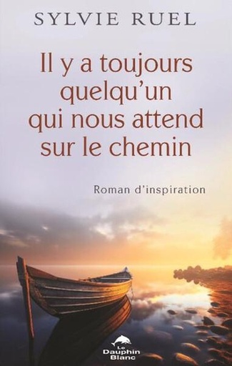 [9782897886219] Il y a toujours quelqu'un qui nous attend sur le chemin