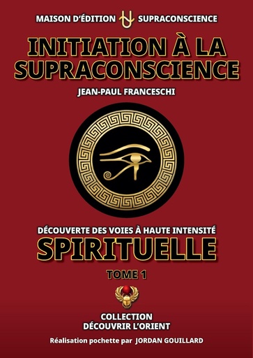 [9782958655907] Initiation à la Supraconscience - Tome 1