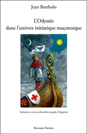 [9782370190383] L'Odyssée dans l'univers initiatique maçonnique - Initiation et tenue solennelle au grade d'Apprenti