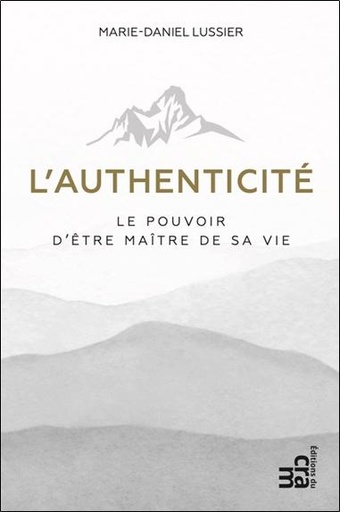 [9782897212902] L'authenticité - Le pouvoir d'être maître de sa vie