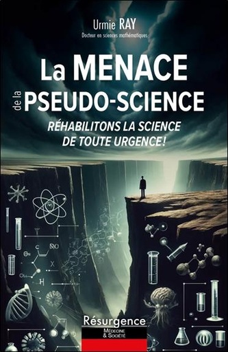 [9782874342295] La menace de la pseudo-science - Réhabilitons la science de toute urgence !