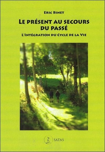 [9782872931804] Le présent au secours du passé - L'Intégration du Cycle de la vie
