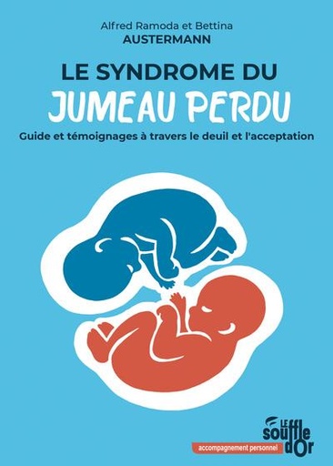 [9782840589235] Le syndrome du jumeau perdu - Guide et témoignages à travers le deuil et l'acceptation