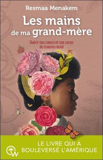 [9782494629141] Les mains de ma grand-mère - Guérir nos coeurs et nos corps du trauma racial