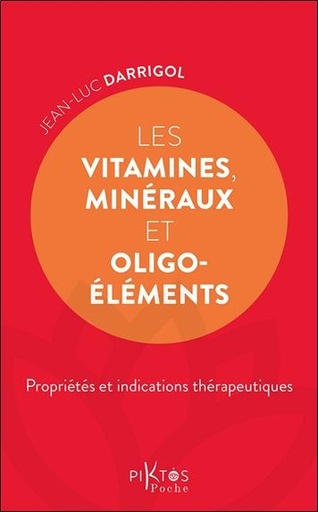 [9782487771277] Les vitamines, minéraux et oligoéléments - Propriétés et indications thérapeutiques