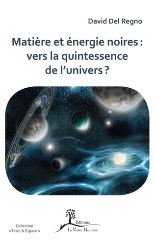 [9782366960891] Matière et énergie noires : vers la quintessence de l'univers ?