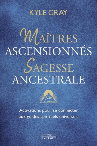 Maîtres ascensionnés, sagesse ancestrale - Activations pour se connecter aux guides spirituels universels