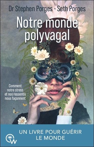 [9782494629172] Notre monde polyvagal - Comment notre stress et nos ressentis nous façonnent