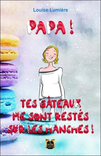 [9782384600120] Papa ! Tes gâteaux me sont restés sur les hanches !