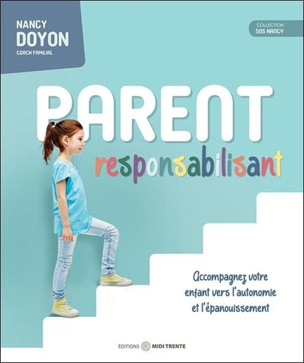 [9782924804933] Parent responsabilisant - Accompagnez votre enfant vers l'autonomie et l'épanouissement