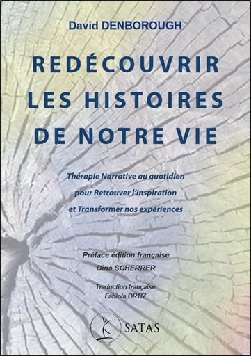 Couverture du livre Redécouvrir les histoires de notre vie - Thérapie narrative au quotidien pour retrouver l'inspiration et transformer nos expériences de David Denborough