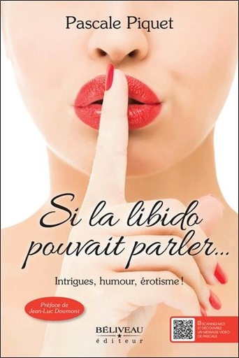 [9782897933395] Si la libido pouvait parler... Intrigues, humour, érotisme !