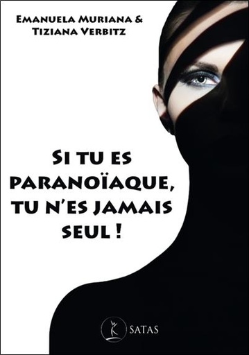 [9782872932566] Si tu es paranoïaque, tu n'es jamais seul ! - De la méfiance au délire paranoïaque, comment les traiter avec la thérapie brève stratégique