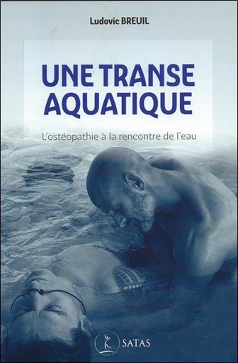 [9782872932665] Une transe aquatique - L’ostéopathie à la rencontre de l’eau