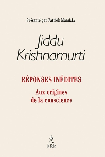 Couverture du livre Réponses inédites - Aux origines de la conscience de Jiddu Krishnamurti
