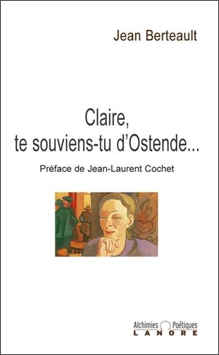 [9782851573629] Claire, te souviens-tu d'Ostende...