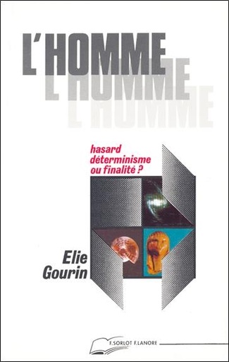 [9782851571724] L'homme, hasard, déterminisme ou finalité ?