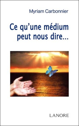 [9782851578006] Ce qu'une medium peut nous dire...