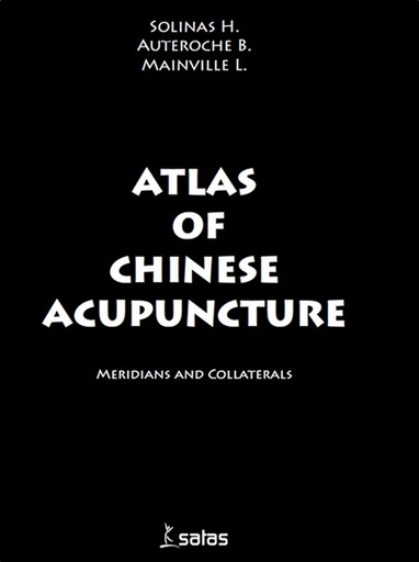 [9782872931255] Atlas of Chinese Acupuncture - Meridians and collaterals