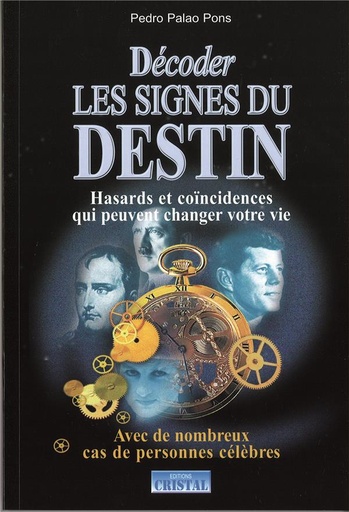 [9782848950389] Décoder les signes du destin - Hasards et coïncidences qui peuvent changer votre vie