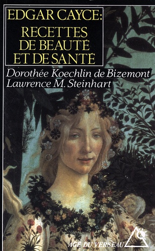 [9782268019130] Les recettes de beauté et de santé d'Edgar Cayce