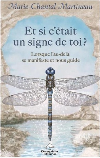 [9782897886356] Et si c'était un signe de toi ? - Lorsque l'au-delà se manifeste et nous guide